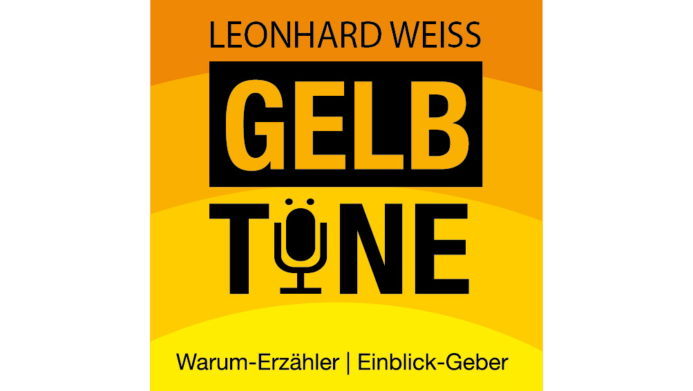 Logo des Podcasts ‚LEONHARD WEISS GELBTÖNE‘. Das Wort ‚TÖNE‘ ist mit einem Mikrofon-Symbol gestaltet. Darunter der Slogan: ‚Warum-Erzähler | Einblick-Geber‘. Hintergrund in gelben Farbtönen.